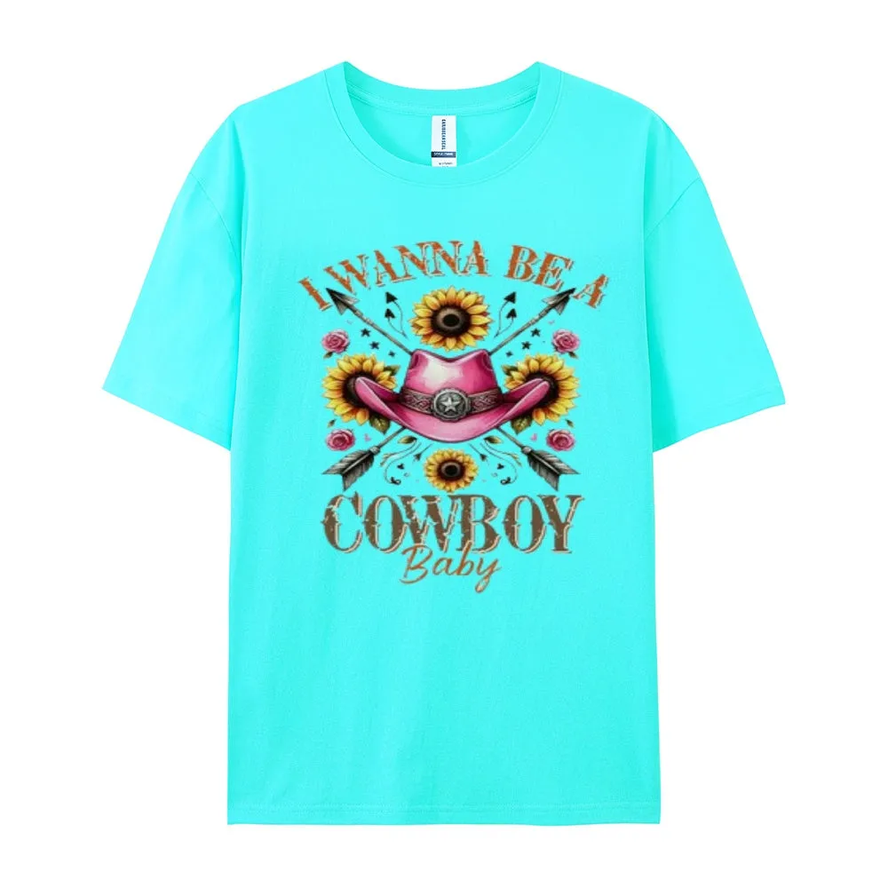 Women I Wanna Be A Cowboy Baby Print Graphic T-shirt